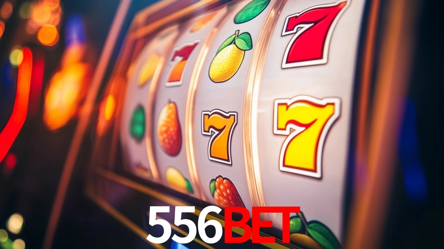 556bet: Jogos de Caça-Níqueis-Altas Recompensas, Roleta-Velocidade, Blackjack-Desafios Máximos